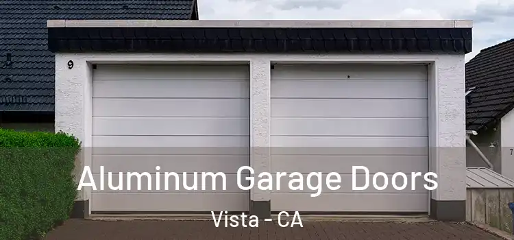  Aluminum Garage Doors Vista - CA