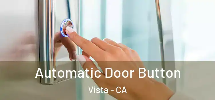 Automatic Door Button Vista - CA