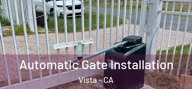 Automatic Gate Installation Vista - CA