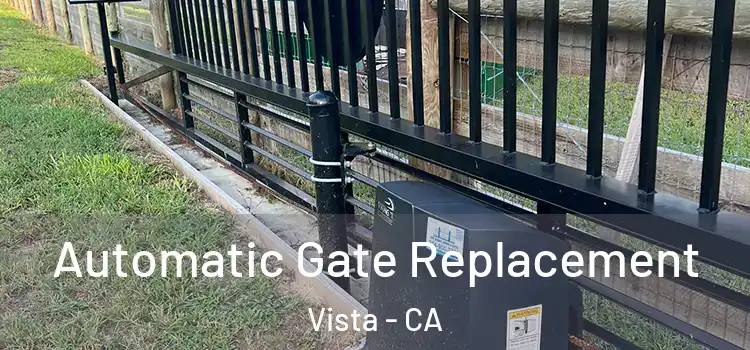 Automatic Gate Replacement Vista - CA