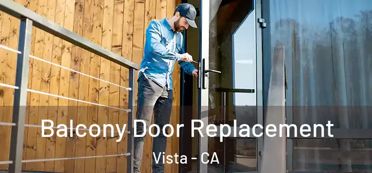  Balcony Door Replacement Vista - CA