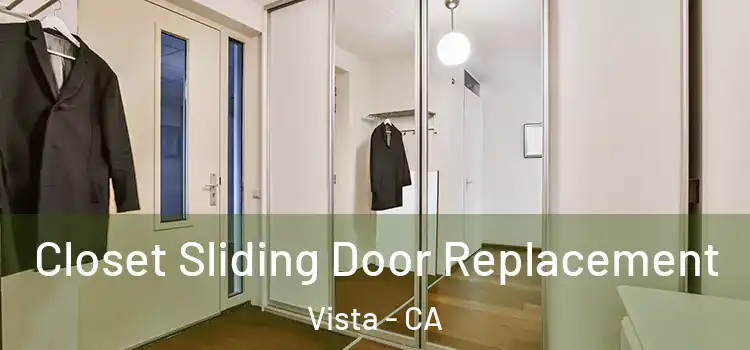 Closet Sliding Door Replacement Vista - CA