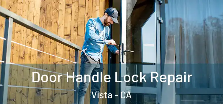Door Handle Lock Repair Vista - CA