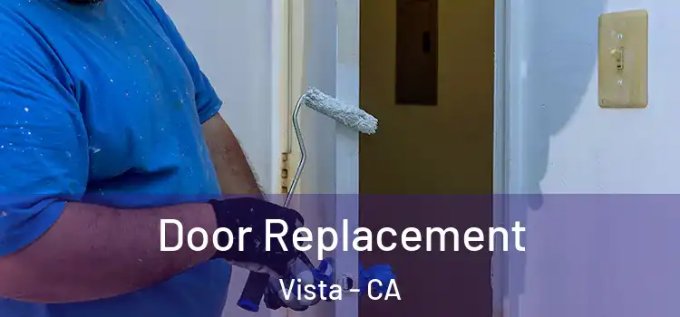 Door Replacement Vista - CA