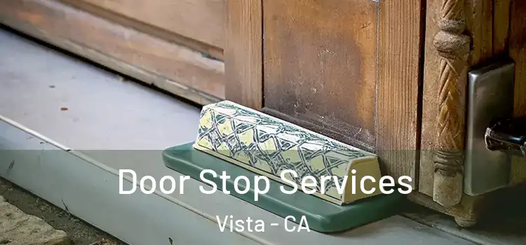 Door Stop Services Vista - CA