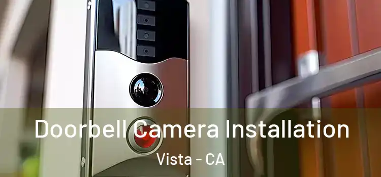  Doorbell Camera Installation Vista - CA
