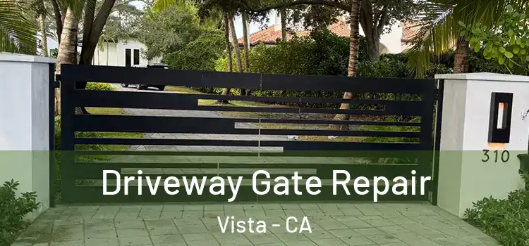  Driveway Gate Repair Vista - CA