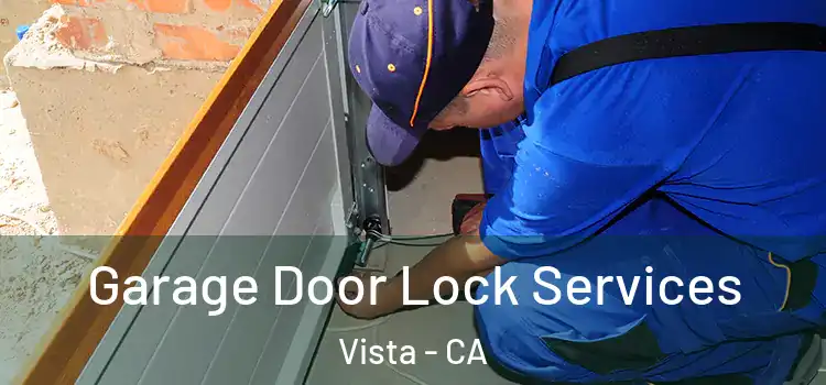  Garage Door Lock Services Vista - CA