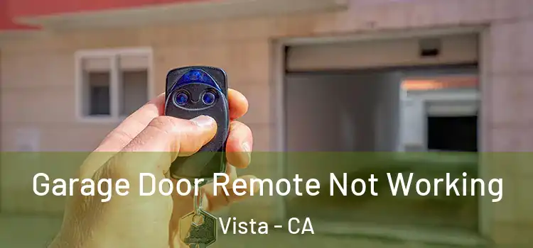  Garage Door Remote Not Working Vista - CA
