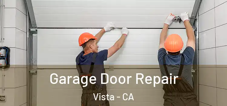  Garage Door Repair Vista - CA