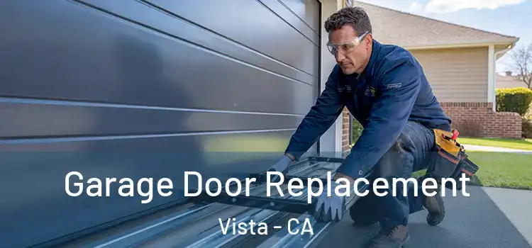  Garage Door Replacement Vista - CA