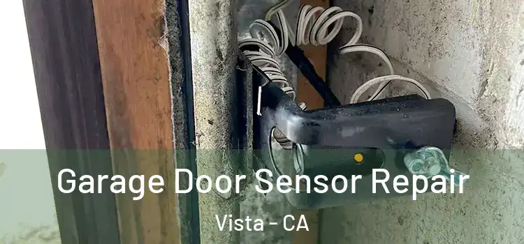 Garage Door Sensor Repair Vista - CA