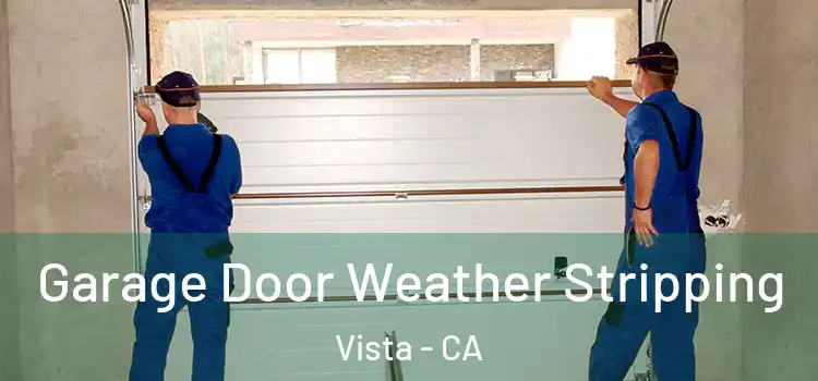  Garage Door Weather Stripping Vista - CA