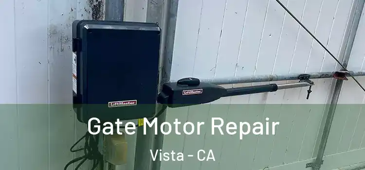  Gate Motor Repair Vista - CA