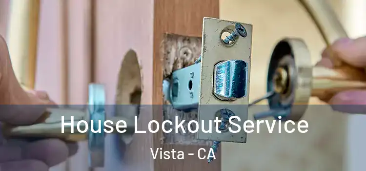  House Lockout Service Vista - CA