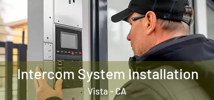 Intercom System Installation Vista - CA