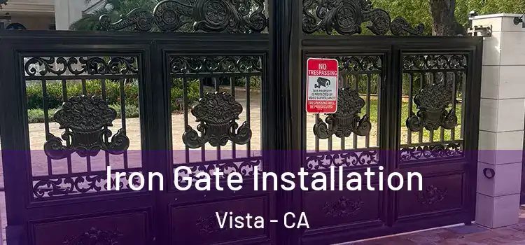 Iron Gate Installation Vista - CA