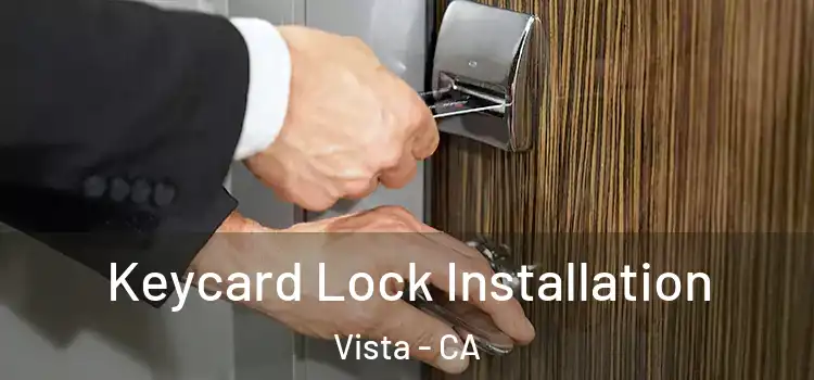 Keycard Lock Installation Vista - CA