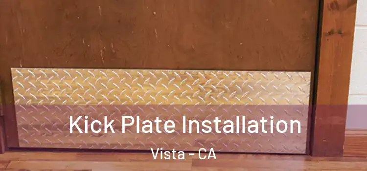  Kick Plate Installation Vista - CA