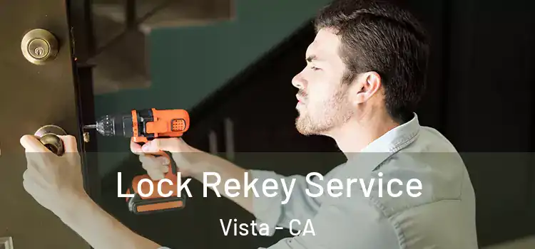  Lock Rekey Service Vista - CA