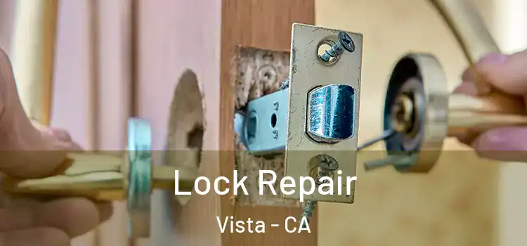 Lock Repair Vista - CA