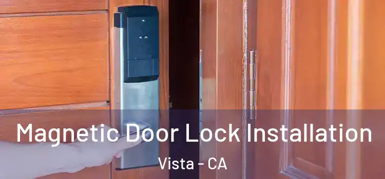  Magnetic Door Lock Installation Vista - CA