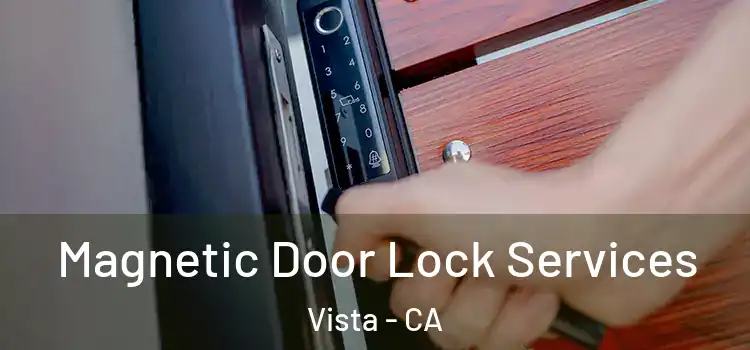  Magnetic Door Lock Services Vista - CA