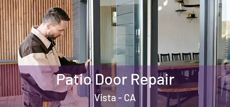 Patio Door Repair Vista - CA