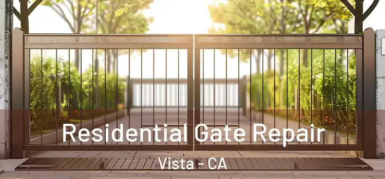 Residential Gate Repair Vista - CA