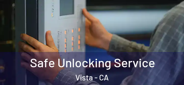  Safe Unlocking Service Vista - CA