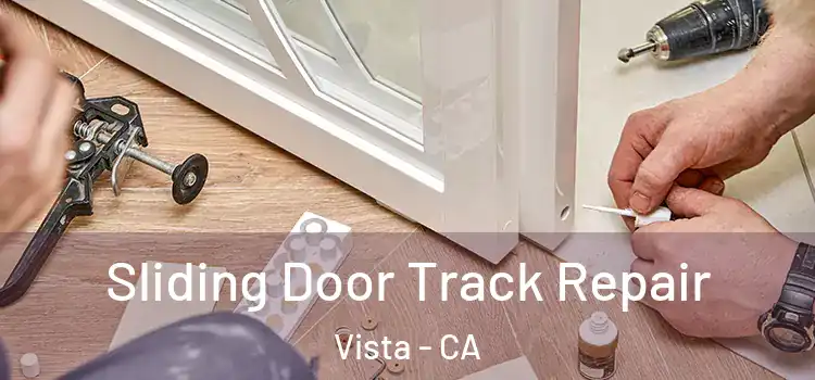 Sliding Door Track Repair Vista - CA